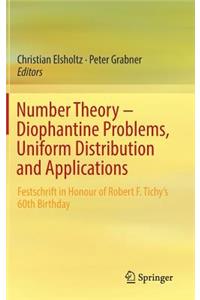 Number Theory - Diophantine Problems, Uniform Distribution and Applications