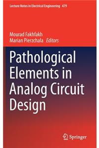 Pathological Elements in Analog Circuit Design