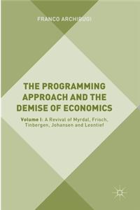 The Programming Approach and the Demise of Economics