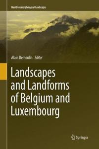 Landscapes and Landforms of Belgium and Luxembourg