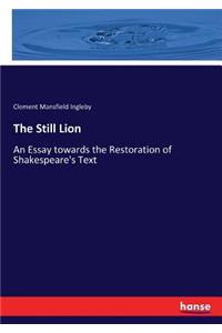 Still Lion: An Essay towards the Restoration of Shakespeare's Text