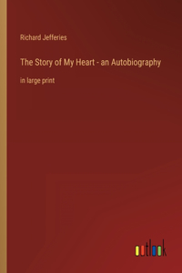 Story of My Heart - an Autobiography