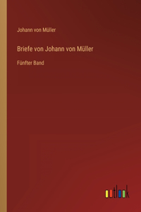 Briefe von Johann von Müller
