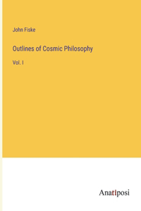 Outlines of Cosmic Philosophy