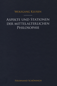 Aspekte Und Stationen Der Mittelalterlichen Philosophie