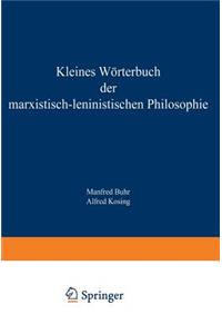 Kleines Wörterbuch der Marxistisch-Leninistischen Philosophie
