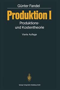 Produktion I: Produktions- Und Kostentheorie