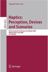 Haptics: Perception, Devices and Scenarios