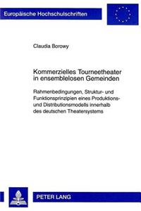 Kommerzielles Tourneetheater in ensemblelosen Gemeinden