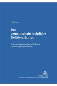 Das Gemeinschaftsrechtliche Defizitverfahren: Reformansaetze Und Ihre Rechtlichen Umsetzungsmoeglichkeiten