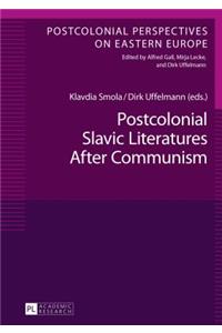 Postcolonial Slavic Literatures After Communism