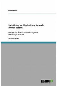 Satisficing vs. Maximizing