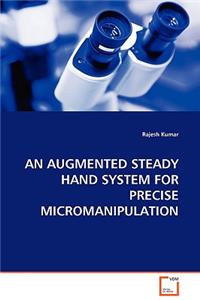 An Augmented Steady Hand System for Precise Micromanipulation
