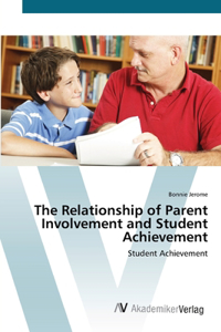 Relationship of Parent Involvement and Student Achievement
