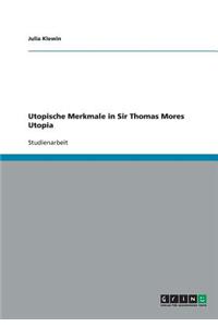 Utopische Merkmale in Sir Thomas Mores Utopia