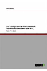 Soziale Ungleichheit - Wie wird soziale Ungleichheit in Medien dargestellt?