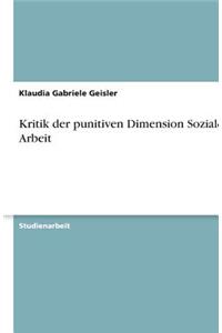 Kritik der punitiven Dimension Sozialer Arbeit
