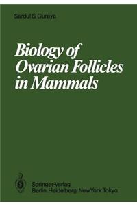Biology of Ovarian Follicles in Mammals