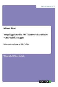 Tragflügelprofile für Transversalantriebe von Seefahrzeugen