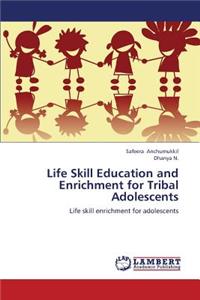 Life Skill Education and Enrichment for Tribal Adolescents
