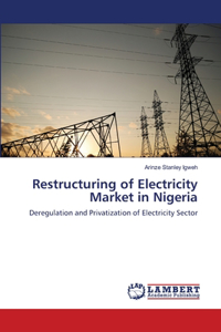 Restructuring of Electricity Market in Nigeria