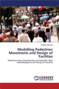 Modelling Pedestrian Movements and Design of Facilities