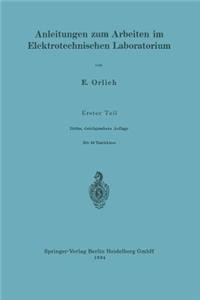 Anleitungen zum Arbeiten im Elektrotechnischen Laboratorium