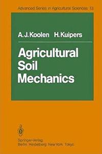 Agricultural Soil Mechanics (Advanced Series in Agricultural Sciences) [Paperback] A. J. Koolen and H. Kuipers
