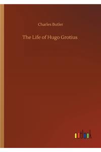 Life of Hugo Grotius