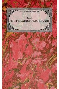 Poltergeist-Tagebuch des Melchior Joller - Protokoll der Poltergeistphänomene im Spukhaus zu Stans