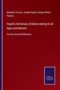 Haydn's Dictionary of Dates relating to all Ages and Nations