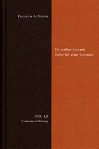 de Actibus Humanis. Sobre Los Actos Humanos