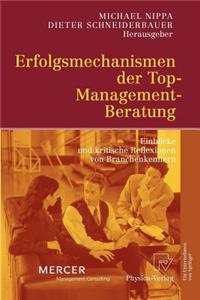 Erfolgsmechanismen Der Top-Management-Beratung: Einblicke Und Kritische Reflexionen Von Branchenkennern