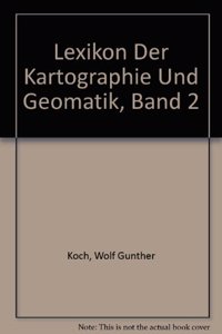 Lexikon der Kartographie und Geomatik, Band 2