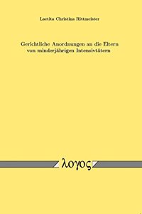 Gerichtliche Anordnungen an Die Eltern Von Minderjahrigen Intensivtatern