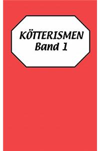 Kötterismen Band 1