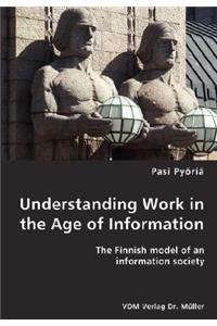 Understanding Work in the Age of Information