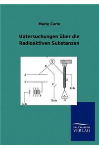 Untersuchungen über die Radioaktiven Substanzen