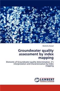 Groundwater quality assessment by index mapping