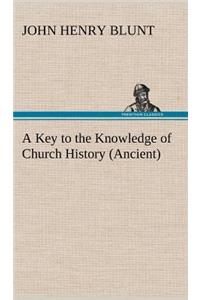Key to the Knowledge of Church History (Ancient)