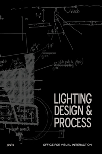 Office for Visual Interaction: Lighting Design & Process