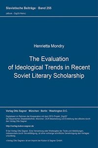 The Evaluation of Ideological Trends in Recent Soviet Literary Scholarship