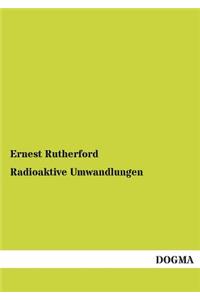 Radioaktive Umwandlungen