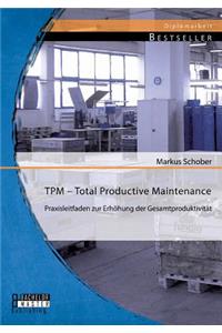 TPM - Total Productive Maintenance