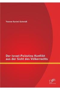 Der Israel-Palästina Konflikt aus der Sicht des Völkerrechts