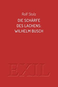 Die Scharfe des Lachens: Wilhelm Busch