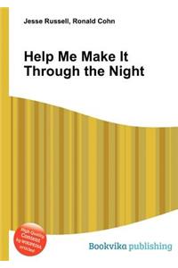 Help Me Make It Through the Night