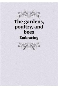 The Gardens, Poultry, and Bees Embracing