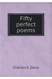 Fifty Perfect Poems