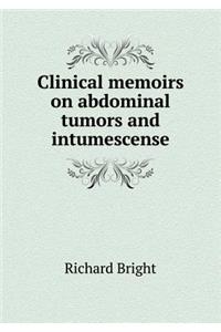 Clinical Memoirs on Abdominal Tumors and Intumescense